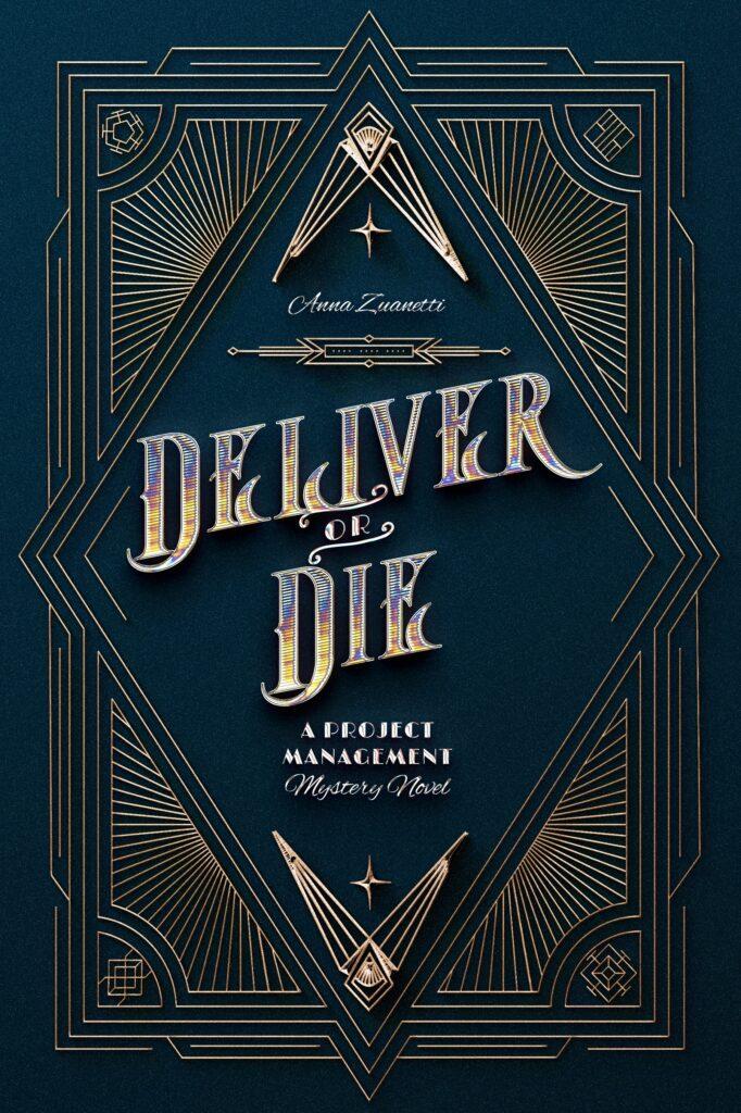 Copertina di Deliver or Die – A Project Management Mystery Novel